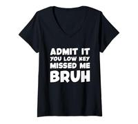 Womens Admit It You Low Key Missed Me Bruh V-Neck T-Shirt
