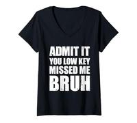 Womens Admit It You Low Key Missed Me Bruh V-Neck T-Shirt