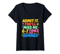 Women's Admit It You'll Miss Me 6-7 Times This Summer Last Day V-Neck T-Shirt