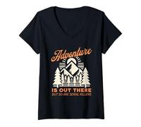 Women's Adventure is Out There But So are Serial Killers Funny Pun V-Neck T-Shirt