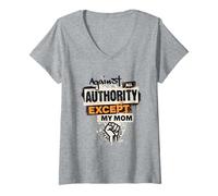 Women's Against All Authority Except My Mom V-Neck T-Shirt
