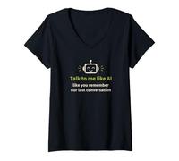 Women's AI Humor: Talk to me Like You Remember Our Last Conversation V-Neck T-Shirt