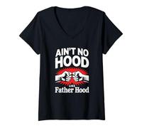Womens Ain't No Hood Like The Father Hood Pride Dad Fathers Day V-Neck T-Shirt