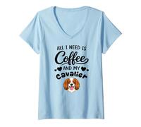 Women's All i Need is Coffee and My Cavalier Cavalier King Charles V-Neck T-Shirt