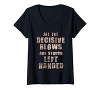 Womens All The Decisive Blows Are Struck Left Handed Lefty V-Neck T-Shirt
