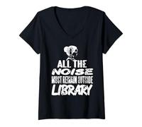 Womens All The Noise Must Remain Outside Library Humor V-Neck T-Shirt