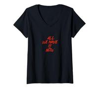 Women's All We Have is Now V-Neck T-Shirt