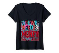 Women's All We Need is Money Broke Mindset Hustle V-Neck T-Shirt