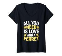Womens All You Need is Love and a Ferret Lucky Quote V-Neck T-Shirt