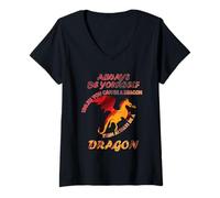 Womens Always be yourself unless you can be a dragon Funny Idea V-Neck T-Shirt