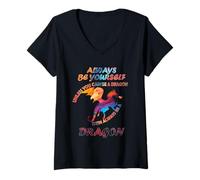 Womens Always be Yourself Unless You can be a Dragon Funny Idea V-Neck T-Shirt