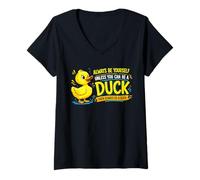 Women's Always Be Yourself Unless You Can Be A Duck Sarcastic Saying V-Neck T-Shirt