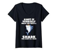 Womens Always Be Yourself Unless You Can Be A Shark V-Neck T-Shirt