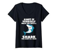 Women's Always Be Yourself Unless You Can Be A Shark V-Neck T-Shirt