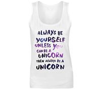 Womens Always Be Yourself Unless You Can Be A Unicorn Vest Tank Top White UK 12 (L)