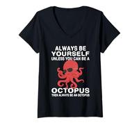 Womens Always Be Yourself Unless You Can Be an Octopus V-Neck T-Shirt