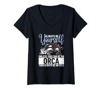Women's Always Be Yourself Unless You Can Be an Orca V-Neck T-Shirt