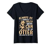 Women's Always Be Yourself Unless You Can Be an Otter V-Neck T-Shirt