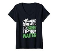 Women's Always Remember to Tip Your Waiter Catering Humor V-Neck T-Shirt
