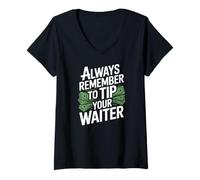 Women's Always Remember to Tip Your Waiter Catering Humor V-Neck T-Shirt