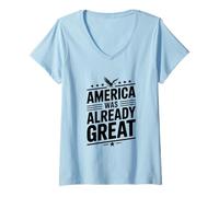 Women's America was Already Great V-Neck T-Shirt