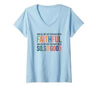 Womens and All My Life You Have Been Faithful and All My Life You V-Neck T-Shirt