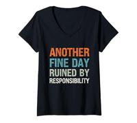 Womens Another Fine Day Ruined by Responsibility Funny Sarcastic V-Neck T-Shirt