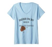 Womens Another Fine Day Ruined by Spilled Coffee Sarcasm Funny V-Neck T-Shirt