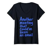 Women's Another Meeting that Could Be Email Funny Sarcastic Saying V-Neck T-Shirt