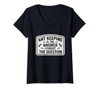 Women's Ant Keeping is The Answer Funny Ant Keeper V-Neck T-Shirt