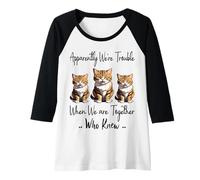 Womens Apparently We're Trouble When We are Together Who Knew Funny Raglan Baseball Tee