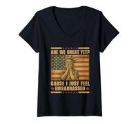 Womens Are We Great Yet? Cause I Just Feel Embarrassed Funny V-Neck T-Shirt