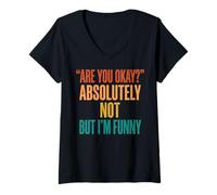 Women's are You Okay Absolutely Not But I'm Funny V-Neck T-Shirt