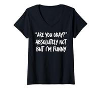 Women's are You Okay Absolutely Not But I'm Funny V-Neck T-Shirt