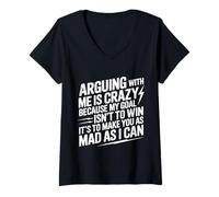 Womens Arguing with Me is Crazy Because My Goal Isn't to Win V-Neck T-Shirt