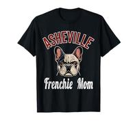 Womens Asheville Frenchie Mom Shirt French Bulldog Dog Lover T-Shirt