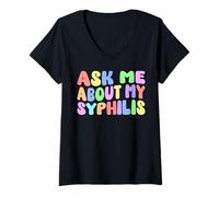 Womens Ask Me About My Syphilis Edgy Adult Humor Embarrassing Funny V-Neck T-Shirt