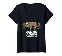 Womens Ask Me Again Tomorrow Funny Sloth V-Neck T-Shirt
