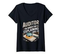 Women's Auditor The Hardest Part is Explaining What I Do Auditing V-Neck T-Shirt