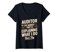 Women's Auditor The Hardest Part is Explaining What I Do V-Neck T-Shirt