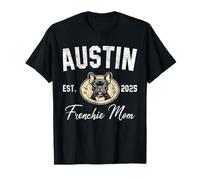 Womens Austin Frenchie Mom Shirt French Bulldog Dog Lover T-Shirt
