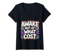 Womens Awake But at What Cost Sarcastic Sleepy Existence |- V-Neck T-Shirt