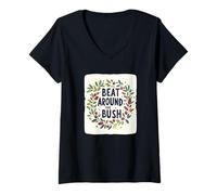 Womens Awesome Beat Around the Bush Quote Idiom V-Neck T-Shirt