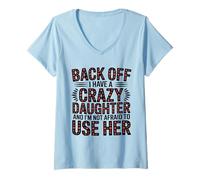 Womens Back Off I Have A Crazy Daughter Floral Protective Mom Humor V-Neck T-Shirt