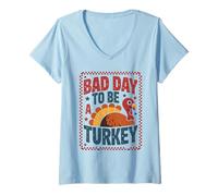 Womens Bad Day To Be A Turkey Thanksgiving Feast Fall Dinner Funny V-Neck T-Shirt