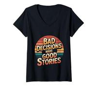 Womens Bad Decisions Make Good Stories - V-Neck T-Shirt