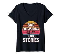 Womens Bad Decisions Make Good Stories - V-Neck T-Shirt