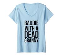 Womens Baddie with a Dead Granny Funny Sarcastic Saying V-Neck T-Shirt