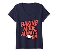 Womens Baking Mode Always ON - Funny Baker Quote V-Neck T-Shirt