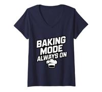 Womens Baking Mode Always ON - Funny Baker Quote V-Neck T-Shirt